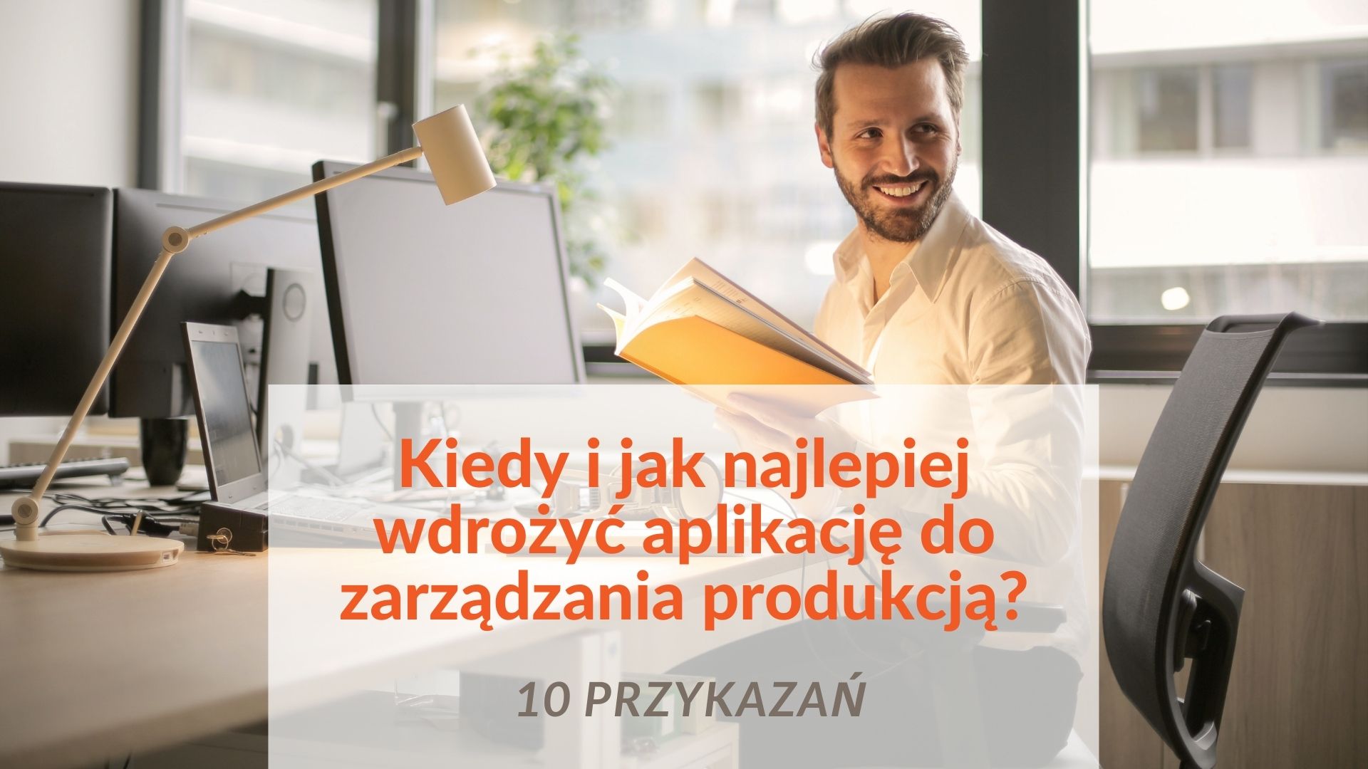 Kiedy i jak wdrożyć aplikację do zarządzania produkcją?