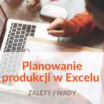 planowanie produkcji w Excelu
