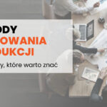 metody planowania produkcji