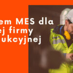 system mes dla małej firmy produkcyjnej